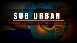 Sub Urban - Cradles | Fingerstyle guitar cover.#fingerstyle#guitarcover