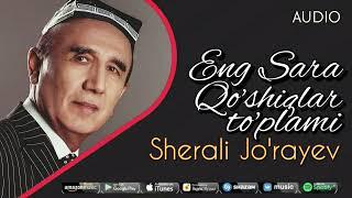 SHERALI JO'RAYEV - ENG SARA QO'SHIQLAR TO'PLAMI | Шерали Жураев - енг сара кушиклар туплами #jorayev