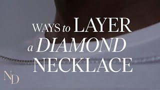 3 Ways to Layer a Diamond Necklace | Only Natural Diamonds