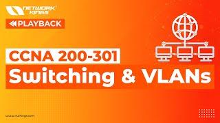 CCNA 200-301 Course | Switching and VLANs