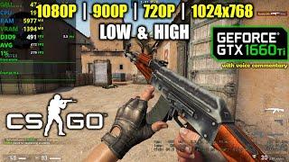 GTX 1660 Ti | CSGO - 1080p, 900p, 720p, 1024x768 - Low & High Settings