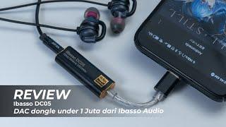 Rekomendasi DAC dongle under 1 Juta dari Ibasso Audio (Review Ibasso DC05)