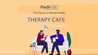 Coming Soon! Therapy Cafe: The Future of Mental Health