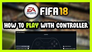 How to Play FIFA 18 With Controller on PC!