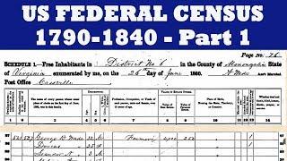 U.S. Census Records, 1790-1840, Part 1 of 3 (How to Research Your Family Tree)