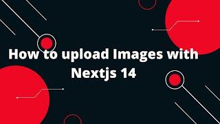 Next.js 14 Tutorial #35 How to upload Images with Nextjs 14  Local Directory