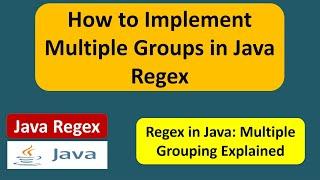 How to define multiple groups in a regular expression? | Java Regex | Regex in java