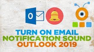 How to Turn On Email Notification Sound in Outlook 2019