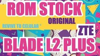 Instalar Rom de Stock ZTE Blade L2 PLUS / Firmware Original Revive tu celular