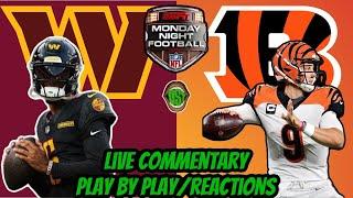 WASHINGTON COMMANDERS VS CINCINNATI BENGALS LIVE NFL COMMENTARY AND PLAY BY PLAY/REACTIONS