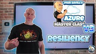 Azure Master Class v3 - Part 4 - Resiliency