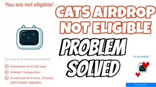 CATS AIRDROP NOT ELIGIBLE | CATS AIRDROP ELIGIBILITY CRITERIA | CATS AIRDROP ELIGIBILITY PROBLEM