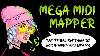 Mapping Tribal Rhythms to Woodwinds & Brass with Mega Midi Mapper