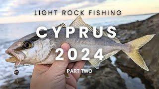 Light Rock Fishing - Cyprus 2024 - Part Two