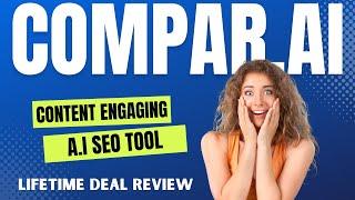 ComparAI Lifetime Deal Review - AI-Powered content analysis Tool | AppSumo AI Tools In 2023