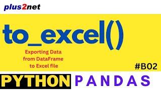 to_excel(): Data from Pandas DataFrame to Excel file #B02