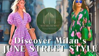 Summer 2025 Italian Street Style : Milan June Fashion Trends