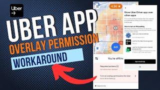 Uber Driver App Overlay Permission WORKAROUND