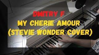 Dmitry F - My Cherie Amour (Stevie Wonder Cover)