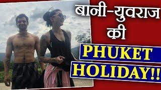 Bani J and Yuvraj Thakur HOLIDAY in Phuket; Watch | FilmiBeat