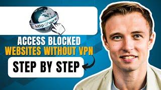 How To Access Blocked Websites Without VPN (2025) Simple Tutorial