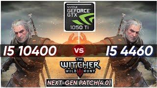 I5 10400 vs I5 4460 | The Witcher 3 Next Gen PATCH (4.0) | 16GB RAM | GTX 1050 Ti !