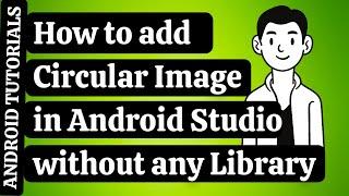 How to add Circular Image  in Android Studio without any Library | Android Tutorials-Using CardView