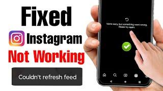 instagram not working couldn't refresh feed | instagram reels not working something went wrong