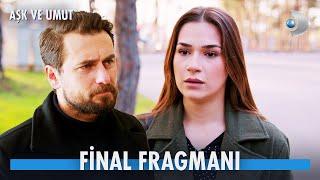 Aşk ve Umut Final Fragmanı