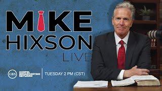 Mike Hixson Live - RERUN | Benefits of a Believer