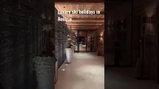Luxury Ski Holiday in Austria #ski #holiday #chalet #luxury #shorts