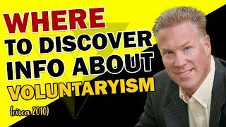 Where to Discover Info about Voluntaryism  (circa 2010)