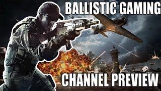 Ballistic Gaming: Channel Preview