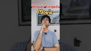 You will not believe...World's Longest Movie 