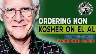 Ordering non kosher on El Al | Stand up comedian rabbi bob alper | New York Comedy Club.