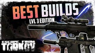 The BEST Weapon Builds for Level 3 Traders! |  Escape From Tarkov