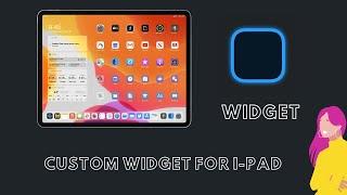 iOS 14 add Custom Widget in your iPAD