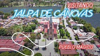 Visitando JALPA DE CÁNOVAS PUEBLO MÁGICO en GUANAJUATO MÉXICO