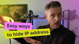 How Do I Hide My IP? 5 Ways to Change Your IP Address Online