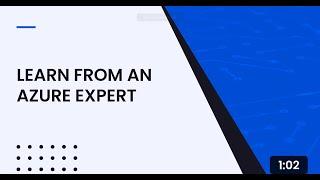 Learn from an Azure Expert