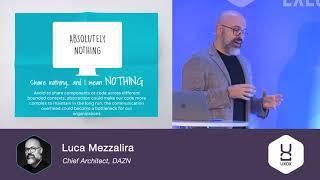 Micro Frontend Architecture - Luca Mezzalira, DAZN