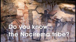 Short Story: Do you know the Nacirema tribe?