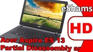 Acer Aspire ES 13 Partial Disassembly and Reassembly