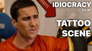 Tattoo Scene / IDIOCRACY
