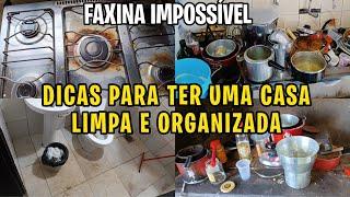 FAXINA IMPOSSÍVEL/ DICAS PARA TER UMA CASA LIMPA E ORGANIZADA