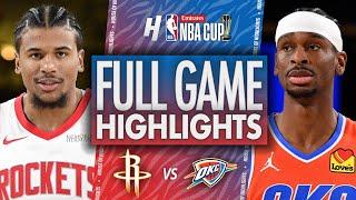 Houston Rockets vs Oklahoma City Thunder - Full Game Highlights | Semifinals - 2024 Emirates NBA Cup