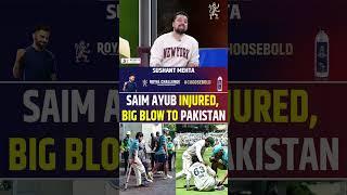 SAIM AYUB INJURED, BIG BLOW TO PAKISTAN #saimayub #pakvssa