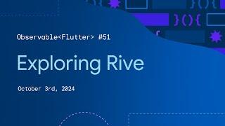 Exploring Rive | Observable Flutter #51