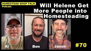 Ep. 70 Will Helene Get More People into Homesteading