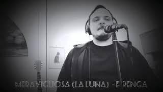 Meravigliosa (La luna) F. Renga cover